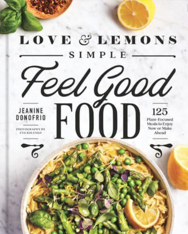 LOVE & LEMONS SIMPLE FEEL GOOD FOOD