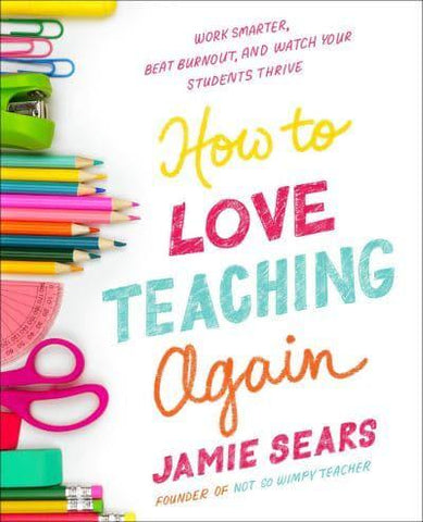 HOW TO LOVE TEACHING AGAIN