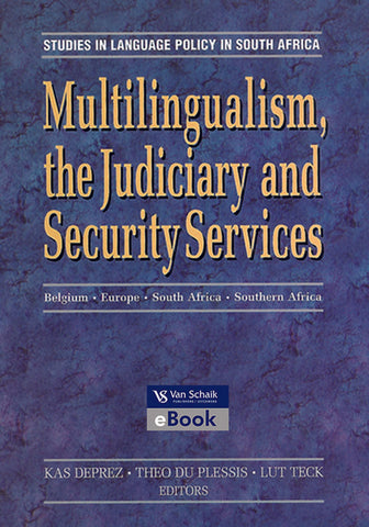 Multilingualism; the judiciary and security services - Belgium; Europe; South Africa; southern Africa (e-book).