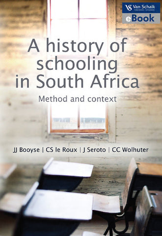 History of schooling in South Africa, A – method  and context (ePub)