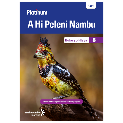 Platinum A Hi Peleni Nambu (Xitsonga HL) Grade 8 Reader ePDF