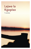 Lejwe la Kgopiso (Sesotho Home Language Grade 12: Drama) ePUB (1-year licence)