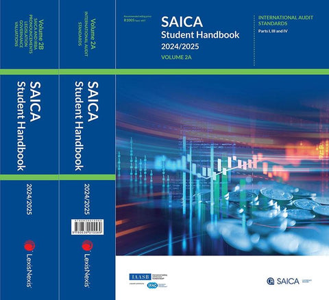 SAICA Student Handbook 2024-2025 Volume 2 SAICA Student Handbook Volume 2 consists of two books (Vol 2A and Vol 2B)