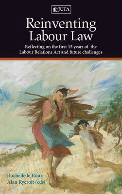 Reinventing Labour Law,1st Edition