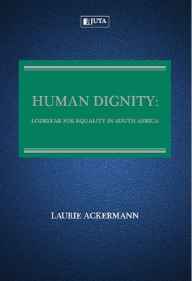 Human Dignity: Lodestar for Equality in South Africa (e-book)