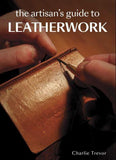 ARTISAN GUIDE TO LEATHERWORK