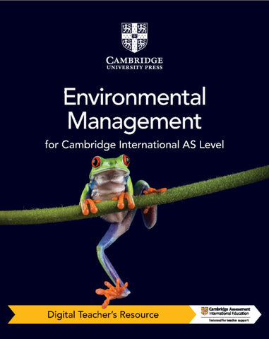 Cambridge International AS Level Environmental Management Digital Teacher's Resource