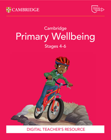 Cambridge Primary Wellbeing Digital Teacher's Resource 4–6 (via email)
