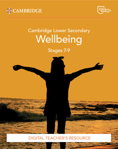 Cambridge Lower Secondary Wellbeing Digital Teacher's Resource 7–9 (via email)