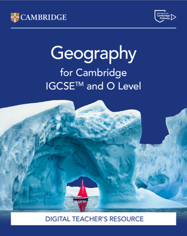Cambridge IGCSE™ and O Level Geography Digital Teacher's Resource