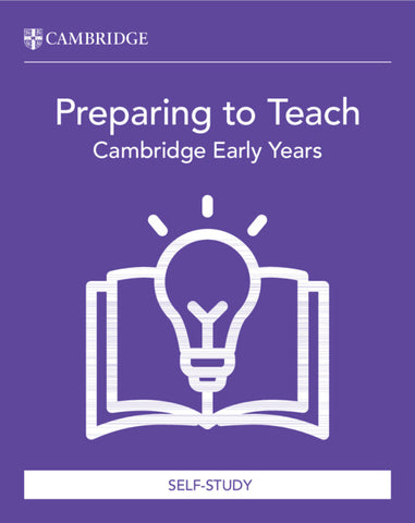 Cambridge Early Years Preparing to Teach (Self-Study)