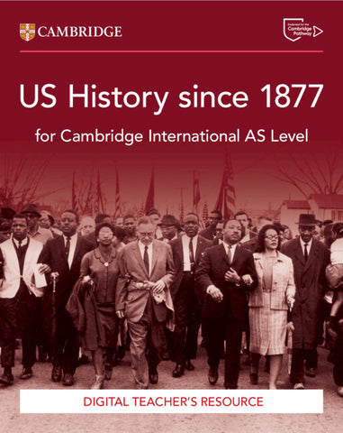 Cambridge International AS Level US History since 1877 Digital Teacher's Resource