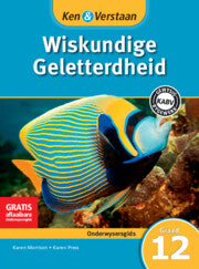 Ken & Verstaan Wiskundige Geletterdheid Onderwysersgids Graad 12 Afrikaans