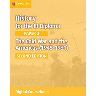 DIGITAL - History for the IB Diploma Paper 3: The Cold War and the Americas (1945–1981) Digital Coursebook (2 years)