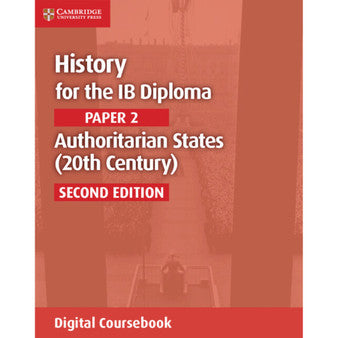 History for the IB Diploma Paper 2 Authoritarian States (20th Century) Digital Coursebook (2 Years)