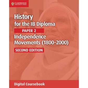 DIGITAL - History for the IB Diploma Paper 2 Independence Movements (1800–2000) Digital Coursebook (2 years)