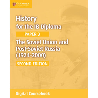 DIGITAL - History for the IB Diploma Paper 3: The Soviet Union and Post-Soviet Russia (1924–2000) Digital Coursebook (2 years)