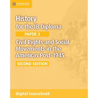 DIGITAL - History for the IB Diploma Paper 3: Civil Rights and Social Movements in the Americas Post-1945 Digital Coursebook (2 years)