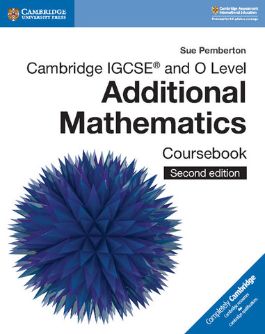 Cambridge IGCSE™ and O Level Additional Mathematics Coursebook