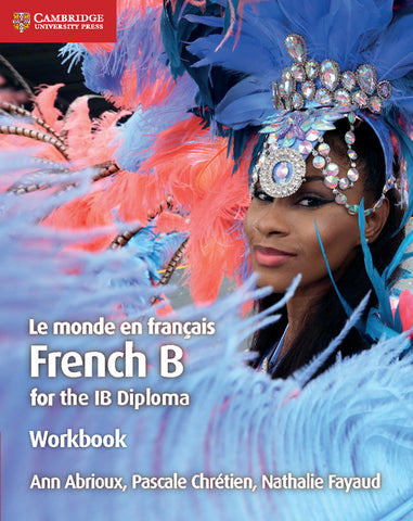 Le Monde en Français French B Course for the IB Diploma Workbook