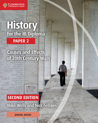 History for the IB Diploma Paper 2 Second edition Causes and Effects of 20th Century Wars Coursebook with Digital Access (2 Years)