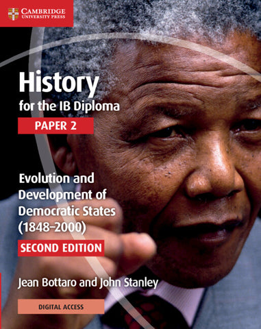 History for the IB Diploma Paper 2 Evolution and Development of Democratic States (1848–2000) Coursebook with Digital Access (2 Years)