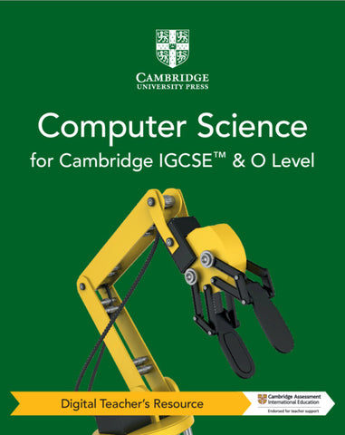 Cambridge IGCSE™ and O Level Computer Science Digital Teacher's Resource
