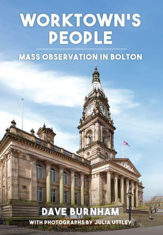 Worktown's People Mass Observation in Bolton