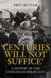 CENTURIES WILL NOT SUFFICE
