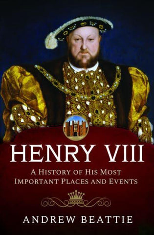 HENRY VIII A HISTORY
