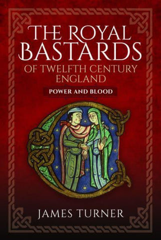 ROYAL BASTARDS OF TWELFTH CENTURY ENGLAN
