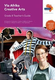 Via Afrika Creative Arts Grade 8 Teacher's Guide (Printed book.)