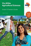 Via Afrika Agricultural Sciences Grade 12 Teacher's Guide (Printed book.)