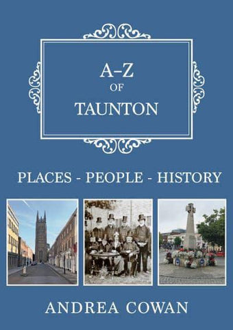 A-Z OF TAUNTON