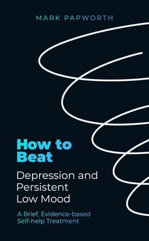 HOW TO BEAT DEPRESSION &/LOW MOOD