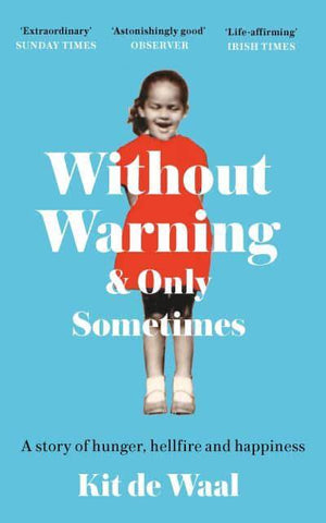 WITHOUT WARNING & ONLY SOMETIMES