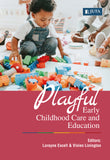 Playful Early Childhood Care and Education: Birth to four years (e-book)