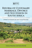 Reform of Customary Marriage, Divorce and Succession in South Africa: Living Customary Law and Social Realities (e-book)