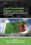 Local Government Reform in Zambia: The 2016 Constitution’s Framework for Devolution (e-book)