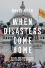 WHEN DISASTERS COME HOME