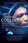 CARRYING THE FIRE: AN ASTRONAUT'S JOURNEYS