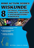 MIND ACTION SERIES: Wiskunde (Algebra, Getalle, Patrone, Funksies, ens.) Handboek - Graad 8