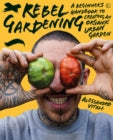 REBEL GARDENING