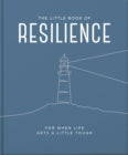 The Little Book of Resilience: For when life gets a little tough (Little Books of Wellbeing)
