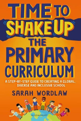 TIME TO SHAKE UP THE PRIMARY CURRICULUM