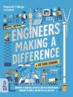 Engineers Making a Difference: Inventors, Technicians, Scientists and Tech Entrepreneurs Changing the World, and How You Can Join Them