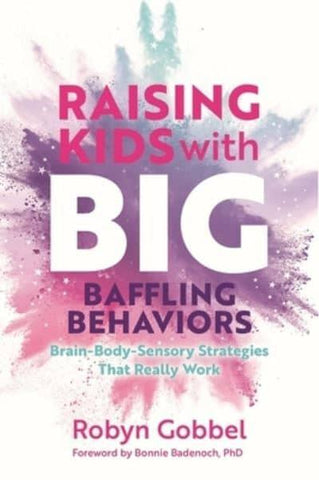 RAISING KIDS WITH BIG BAFFLING BEHAVIORS