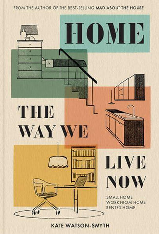 HOME THE WAY WE LIVE NOW