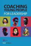 COACHING YOUNG PEOPLE FOR LEADERSHIP