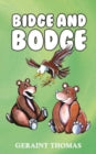 Bidge and Bodge